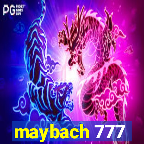 maybach 777